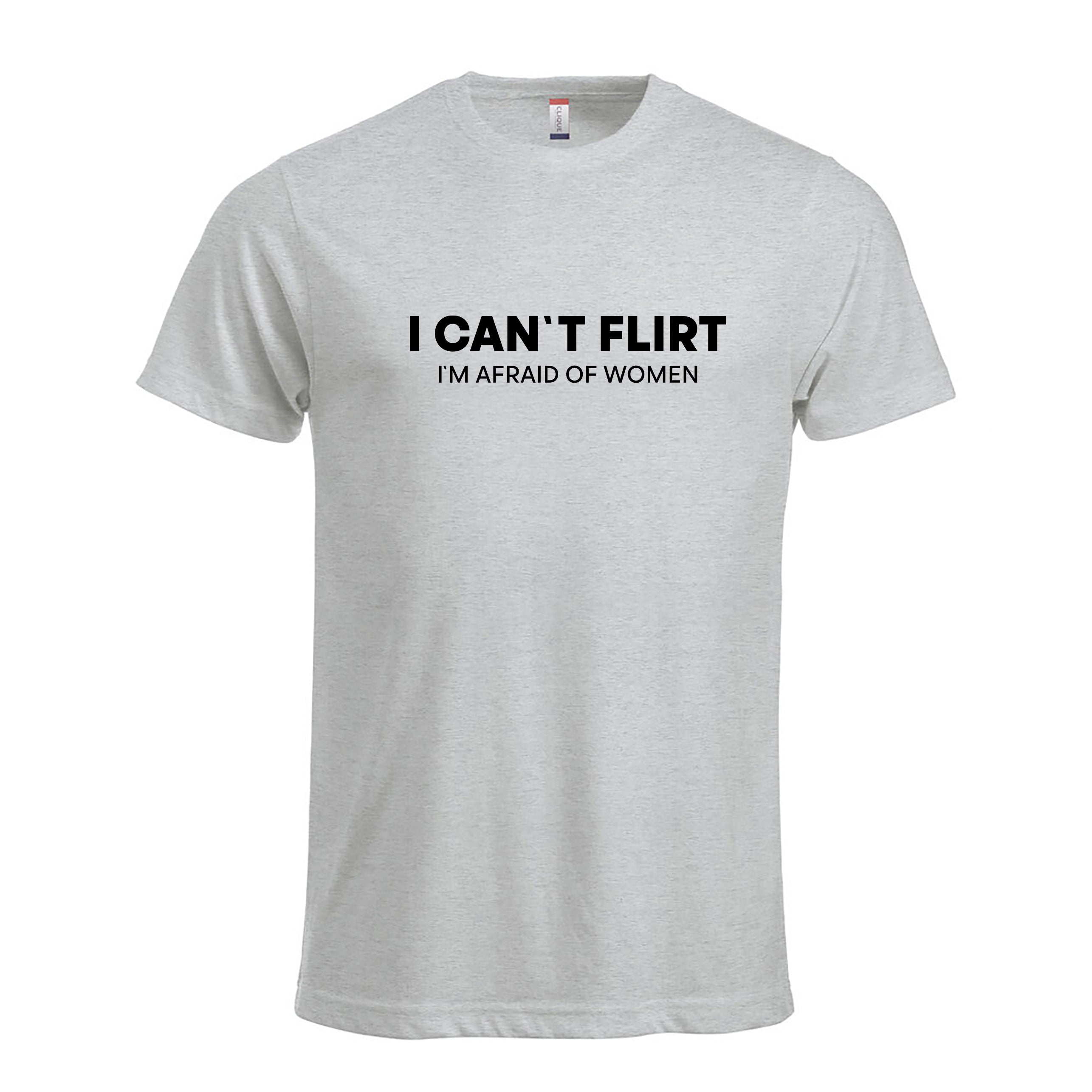 I Can`t Flirt - t-skjorte