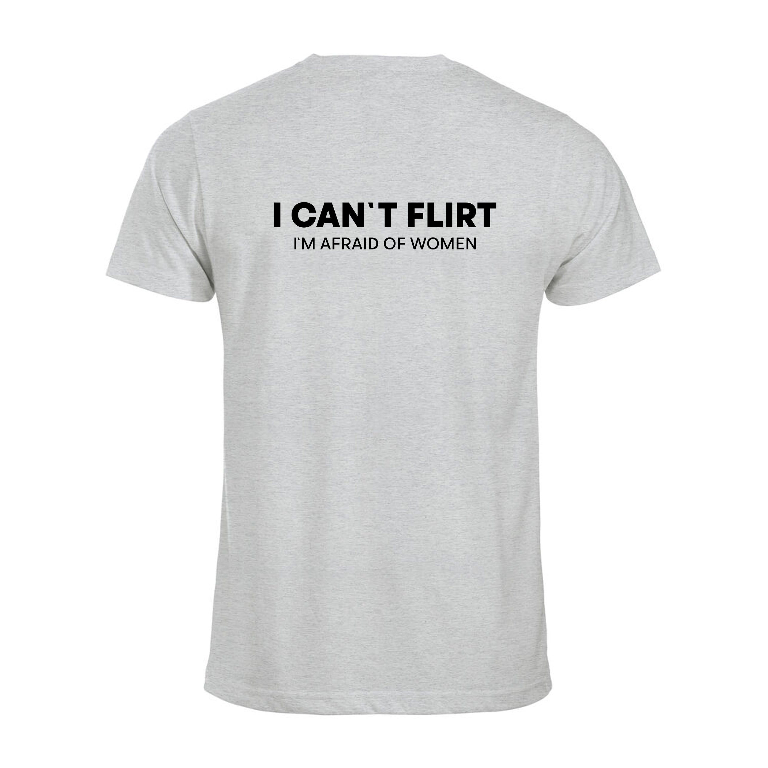 I Can`t Flirt - t-skjorte